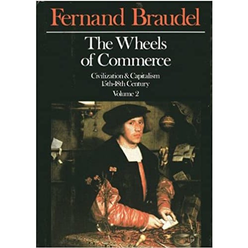 The Wheels of Commerce (Civilization and Capitalism: 15Th - 18th Century - Volume 2) (Civilization & Capitalism, 15th - 18th Century) – rare and collectible book from Deb’s Rare Books
