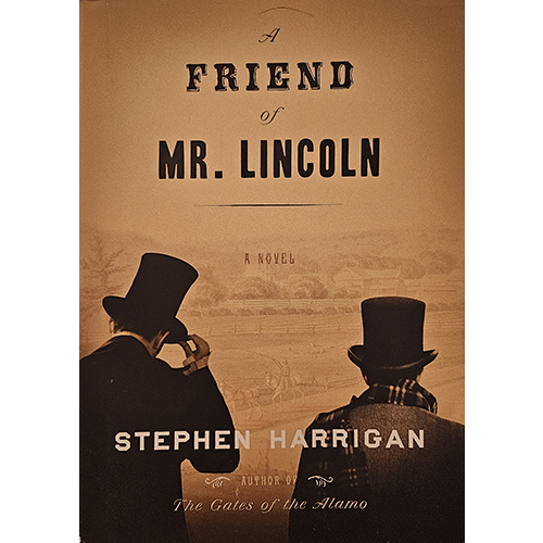 A Friend of Mr. Lincoln: A Novel – rare and collectible book from Deb’s Rare Books