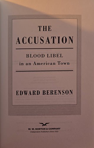 Title page of The Accusation: Blood Libel in an American Town by Edward Berenson, published by W. W. Norton & Company.