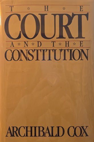 The Court and the Constitution Archibald Cox Signed First Edition – rare, vintage, or collectible item from Deb’s Book Paradise