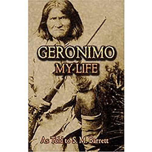 Cover of Geronimo: My Life, featuring a sepia-toned photo of Geronimo holding a rifle, with bold title text and credit to S. M. Barrett.