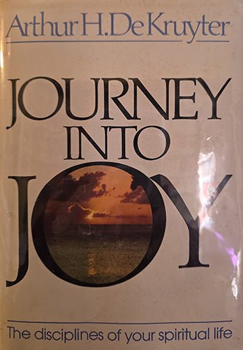 Front cover of Journey into Joy hardcover by Arthur H. DeKruyter