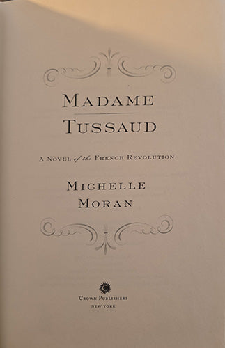 Madame Tussaud: A Novel of the French Revolution Hardcover