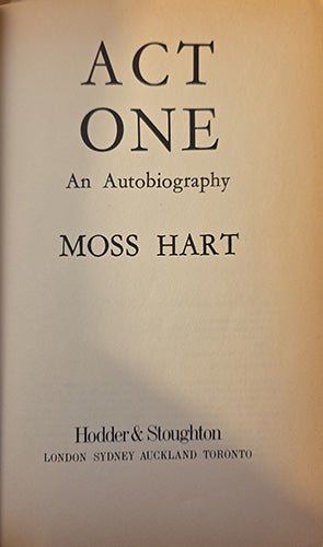 Act One: An Autobiography by Moss Hart - signed – rare, vintage, or collectible item from Deb’s Book Paradise