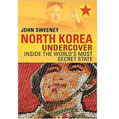 North Korea Undercover: Inside the World's Most Secret State - HC – rare and collectible book from Deb’s Rare Books