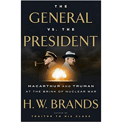 The General vs. the President: MacArthur and Truman at the Brink of Nuclear War - HC – rare and collectible book from Deb’s Rare Books