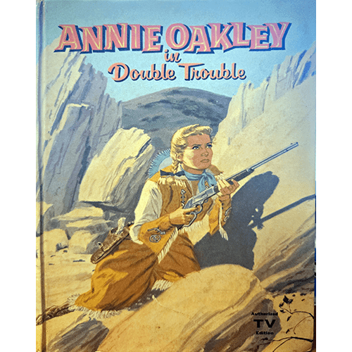 Annie Oakley in Double Trouble – rare and collectible book from Deb’s Rare Books