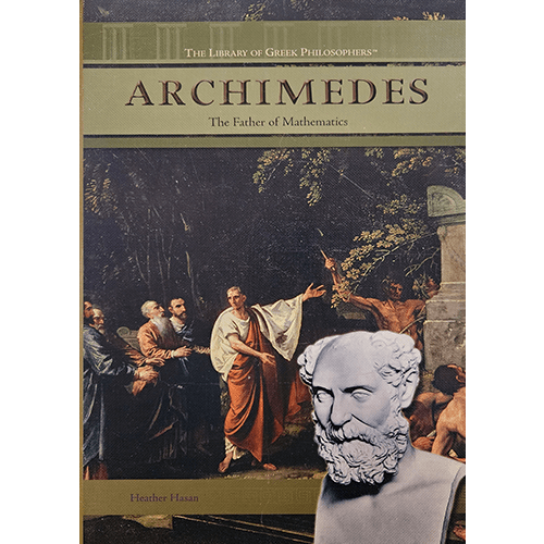 Cover of Archimedes: The Father of Mathematics by Heather Hasan, featuring classical artwork and a marble bust of Archimedes.