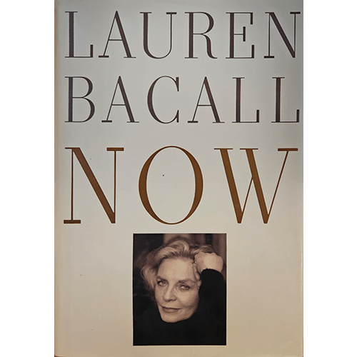 Now - by Lauren Bacall Hardcover – rare and collectible book from Deb’s Rare Books