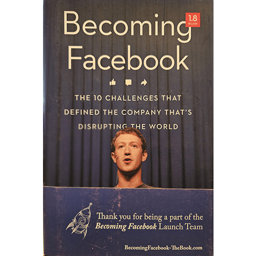 becoming Facebook:The 10 Challenges That Defined the Company That's Disrupting the World – rare and collectible book from Deb’s Rare Books