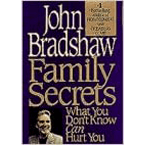 Family Secrets: What you Don't Know Can Hurt You - John Bradshaw – rare and collectible book from Deb’s Rare Books