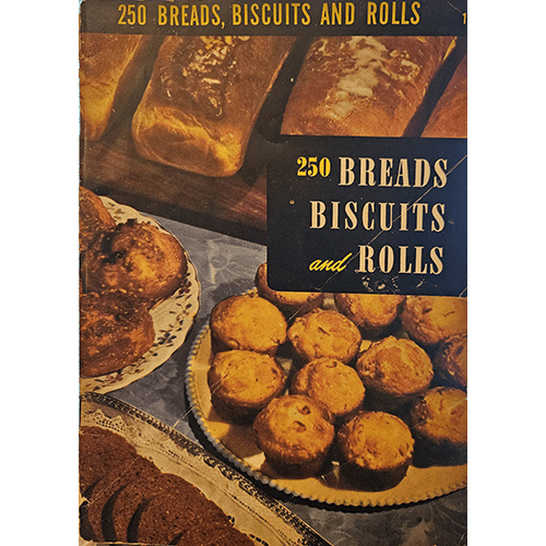 250 Breads Biscuits and Rolls – rare and collectible book from Deb’s Rare Books