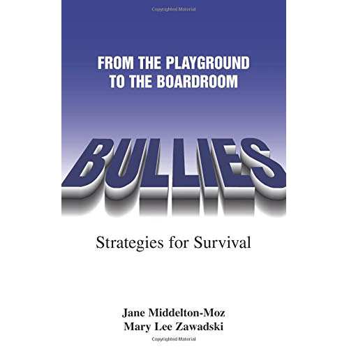 The book cover titled "Bullies: From the Playground to the Boardroom" by Jane Middleton-Moz and Mary Lee Zawadski features a gradient blue background. The title "Bullies" is written in large, bold letters, with "Strategies for Survival" beneath.
