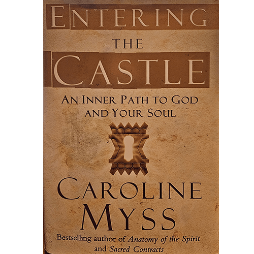 The book cover of Entering the Castle by Caroline Myss features an antique-styled design with an illustration of a keyhole inside a castle tower motif, symbolizing the path to inner spiritual exploration. The text is in a classic serif font, highlighting themes of inner work and divine connection.