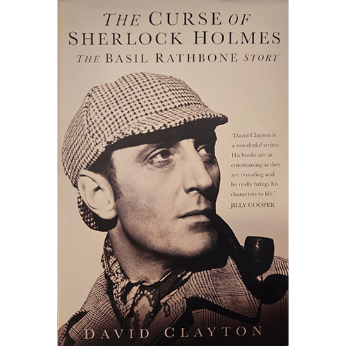 Cover of The Curse of Sherlock Holmes by David Clayton, featuring a black-and-white portrait of Basil Rathbone as Sherlock Holmes, wearing a deerstalker hat and smoking a pipe.