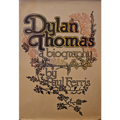 Dylan Thomas: A Biography – rare and collectible book from Deb’s Rare Books