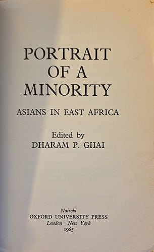 Title page of Portrait of a Minority: Asians in East Africa, edited by Dharam P. Ghai, Oxford University Press, Nairobi London New York, 1965.