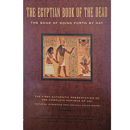 Cover of "The Egyptian Book of the Dead: The Book of Going Forth by Day," featuring an ancient Egyptian scene with hieroglyphs, highlighting the complete Papyrus of Ani with full-color images and expert translation.