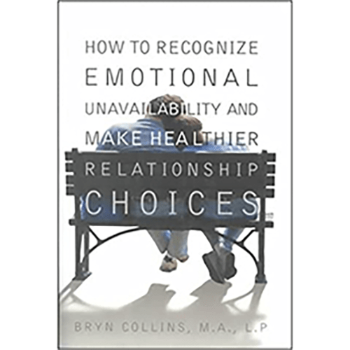 Cover of How to Recognize Emotional Unavailability and Make Healthier Relationship Choices by Bryn Collins, featuring a couple sitting on a bench.