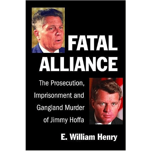 Fatal Alliance: The Prosecution, Imprisonment and Gangland Murder of Jimmy Hoffa – rare and collectible book from Deb’s Rare Books