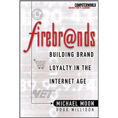 Firebrands: Building Brand Loyalty in the Internet Age 1st Edition – rare and collectible book from Deb’s Rare Books
