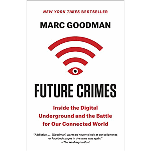Future Crimes: Inside the Digital Underground and the Battle for Our Connected World – rare and collectible book from Deb’s Rare Books