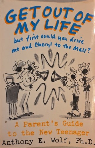 Paperback front cover of Get Out of My Life But First Could You Drive Me and Cheryl to the Mall by Anthony E Wolf