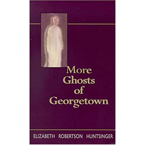 Cover of More Ghosts of Georgetown by Elizabeth Robertson Huntsinger featuring a ghostly figure on a dark purple background with gold text.