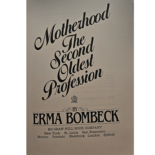 Motherhood the Second Oldest Profession: Erma Bombeck – rare and collectible book from Deb’s Rare Books