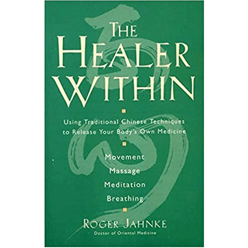 The Healer Within: Using Traditional Chinese Techniques To Release Your Body's Own Medicine, Movement, Massage, Meditation, Breathing – rare and collectible book from Deb’s Rare Books