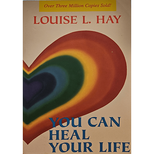 You Can Heal Your Life: Louise L. Hay – rare and collectible book from Deb’s Rare Books