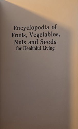 Title page of Encyclopedia of Fruits, Vegetables, Nuts and Seeds for Healthful Living.