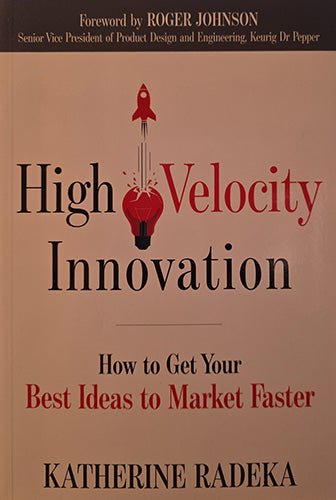 Front cover of High Velocity Innovation paperback by Katherine Radeka