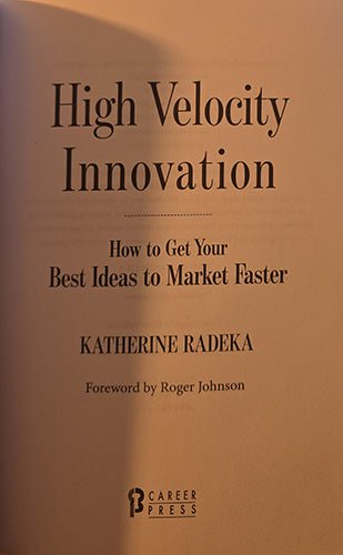 Title page of High Velocity Innovation How to Get Your Best Ideas to Market Faster