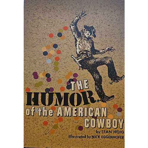 Cover of The Humor of the American Cowboy by Stan Hoig, featuring a lively illustration of a cowboy mid-jump, surrounded by colorful dots, capturing the fun and wit of the American frontier.