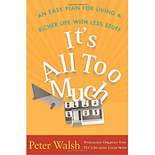 Cover of It's All Too Much by Peter Walsh, featuring a cluttered room illustration symbolizing the chaos of excessive possessions.