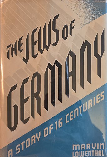 The Jews of Germany — Lowenthal (1944, JPS) Near Fine in Jacket – rare, vintage, or collectible item from Deb’s Book Paradise