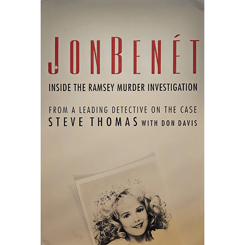 Jonbenet: Inside the Ramsey Murder Investigation – rare and collectible book from Deb’s Rare Books
