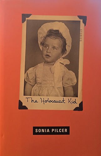 Front cover of The Holocaust Kid by Sonia Pilcer, hardcover with dust jacket