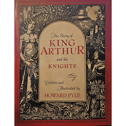 The cover of The Story of King Arthur and His Knights by Howard Pyle features an intricate woodcut-style illustration of knights and maidens, with bold red lettering and vintage charm.