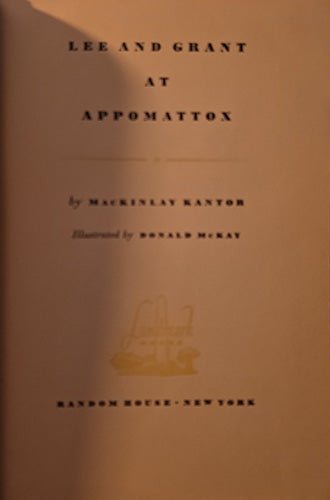 Title page of Lee and Grant at Appomattox by MacKinlay Kantor, illustrated by Thomas McKay, Random House New York
