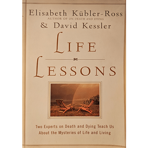 Life Lessons: two Experts on Death and Dying Teach Us About the Mysteries of Life and Living – rare and collectible book from Deb’s Rare Books
