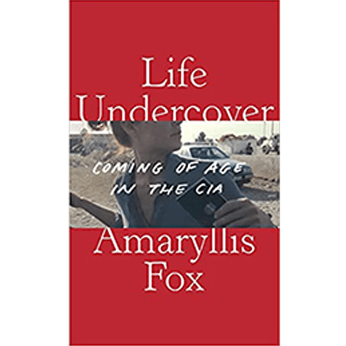 Life Undercover: Coming of Age in the CIA Hardcover – October 15, 2019 First Edition – rare and collectible book from Deb’s Rare Books