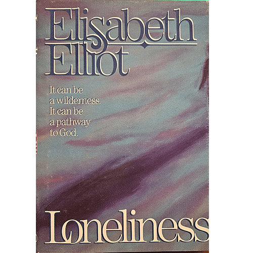 Cover of "Loneliness" by Elisabeth Elliot, featuring a soft, abstract background with shades of purple and blue. The text reads "It can be a wilderness. It can be a pathway to God," with the author's name in large, elegant font and the title in bold at the bottom.