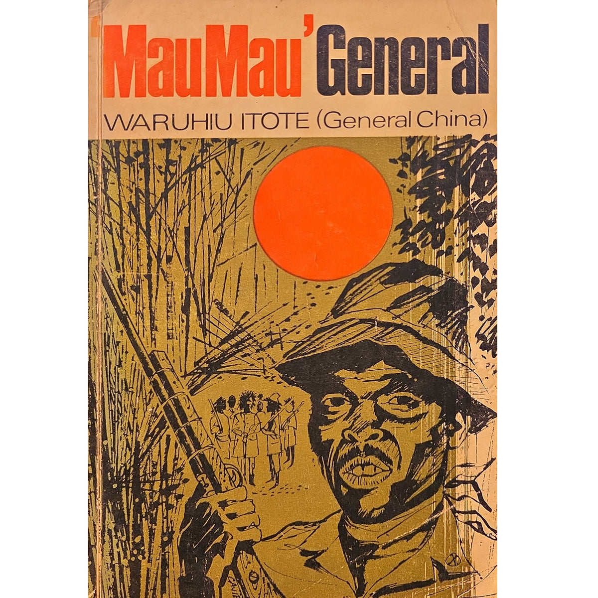 Illustrated front cover of the 1967 paperback “Mau Mau” General by Waruhiu Itote.