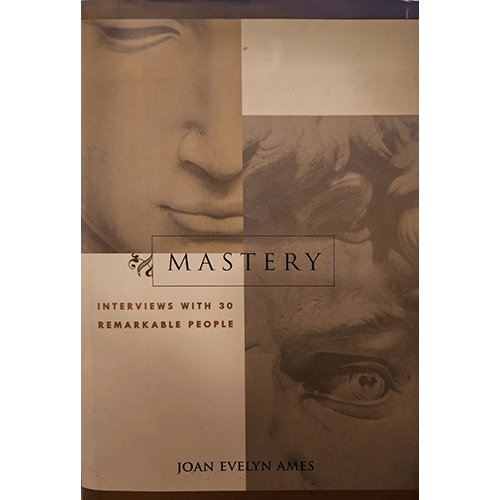 Mastery: Interviews with 30 Remarkable People – rare and collectible book from Deb’s Rare Books