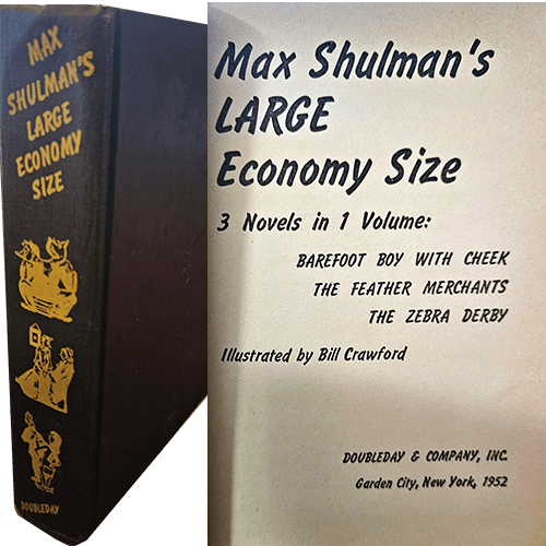 Max Shulman's Large Economy Size: 3 novels in 1 volume: Barefoot boy with cheek, The feather merchants, The zebra derby – rare and collectible book from Deb’s Rare Books