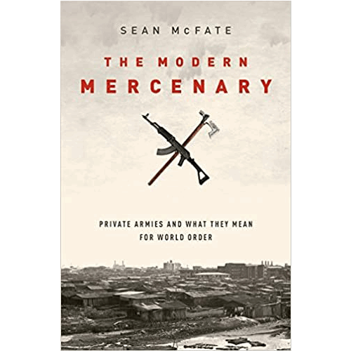 The Modern Mercenary: Private Armies and What they Mean for World Order – rare and collectible book from Deb’s Rare Books