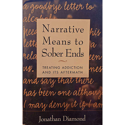Narrative Means to Sober Ends: Treating Addiction and Its Aftermath – rare and collectible book from Deb’s Rare Books