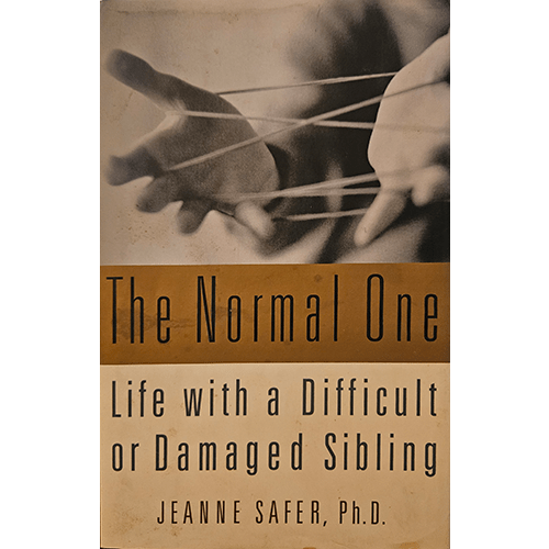 Cover of The Normal One by Jeanne Safer, Ph.D. Features sepia-toned hands playing cat’s cradle, symbolizing complex sibling relationships.